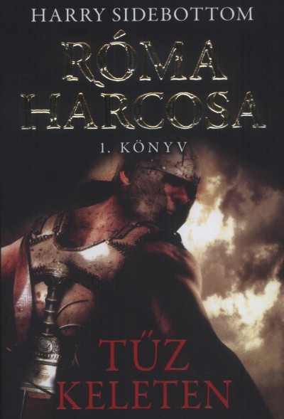 Róma Harcosa 1. -Tűz keleten