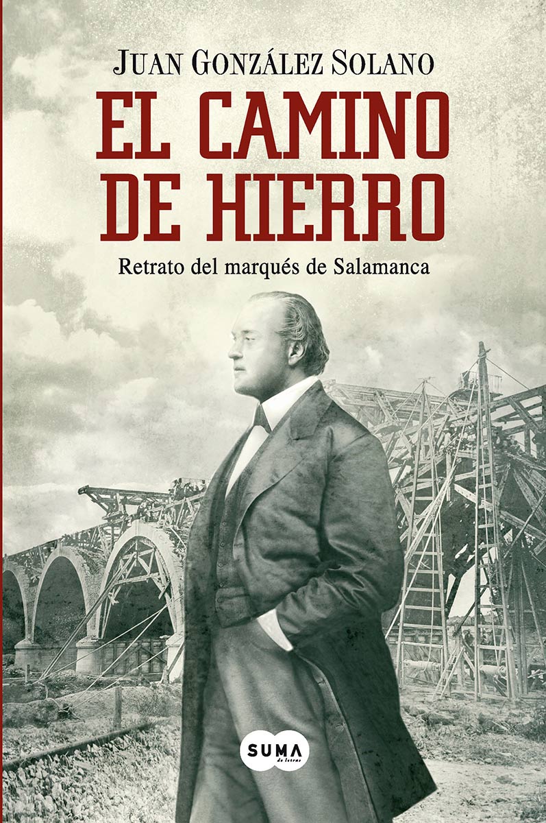 El camino de hierro: Retrato del marqués de Salamanca