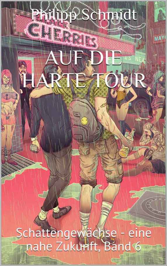 Auf die harte Tour: Schattengewächse - eine nahe Zukunft, Band 6
