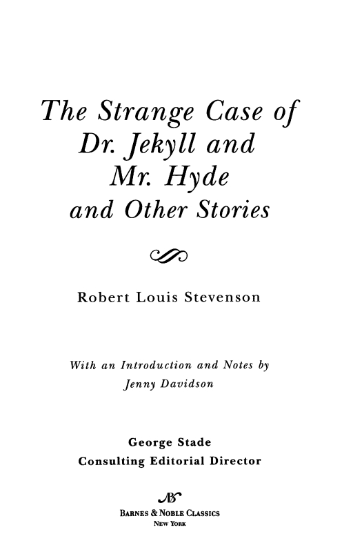 Strange Case of Dr. Jekyll and Mr. Hyde and Other Stories (Barnes & Noble Classi