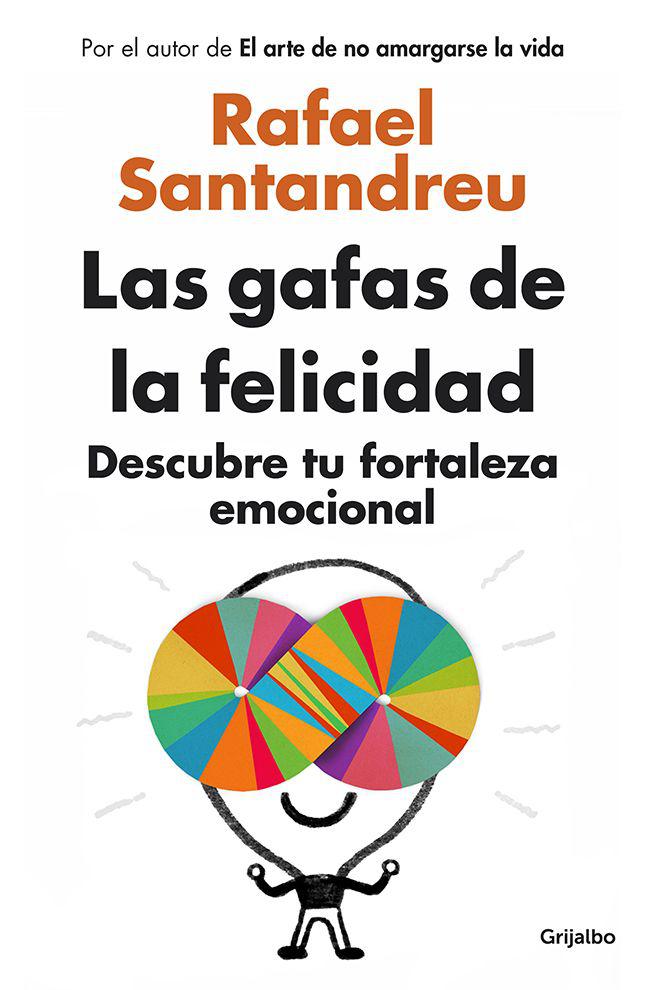 Las gafas de la felicidad: Descubre tu fortaleza emocional