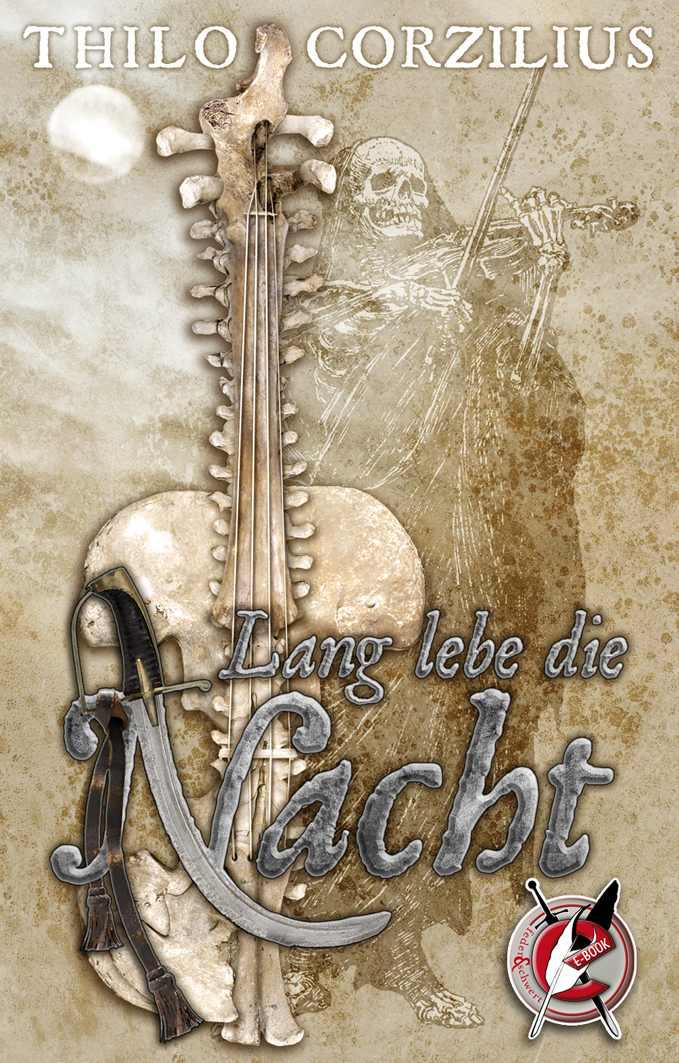 Lang lebe die Nacht: Ein phantastischer Historienroman