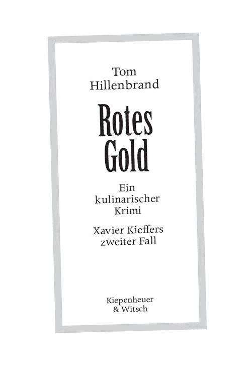 Rotes Gold: Ein kulinarischer Krimi. Xavier Kieffers zweiter Fall