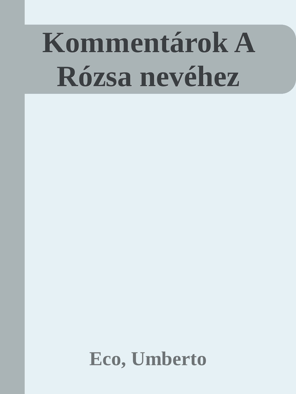 Kommentárok A Rózsa nevéhez