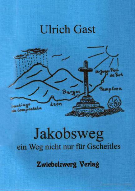 Jakobsweg - Ein Weg nicht nur für Gscheitles