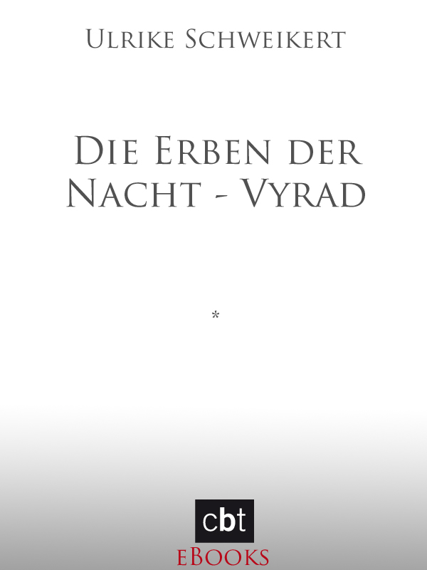 Die Erben der Nacht - Vyrad - Schweikert, U: Erben der Nacht - Vyrad