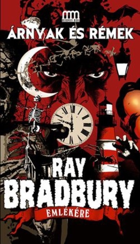Árnyak és Rémek – Ray Bradbury emlékére