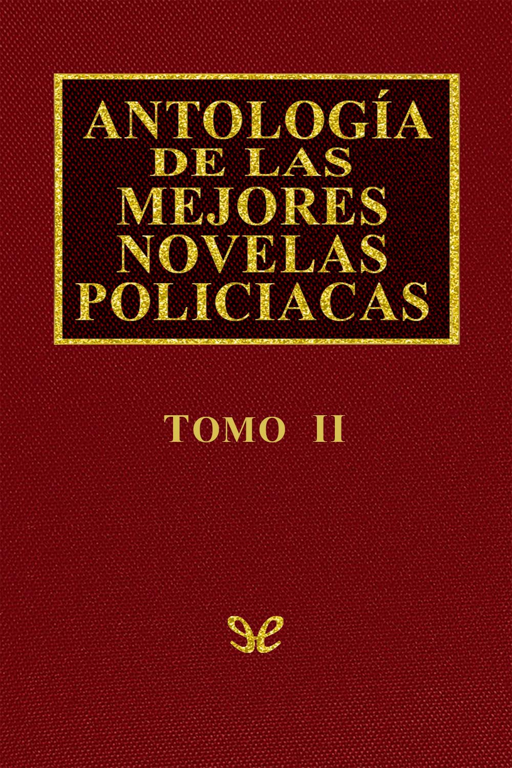 Antología de las mejores novelas policíacas - Vol II