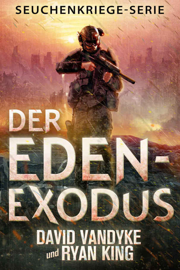 David VanDyke - Seuchenkriege Serie teil 3 - Der Eden-Exodus