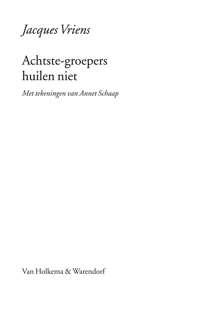 Achtste-groepers huilen niet