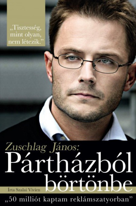 Zuschlag János - Pártházból börtönbe