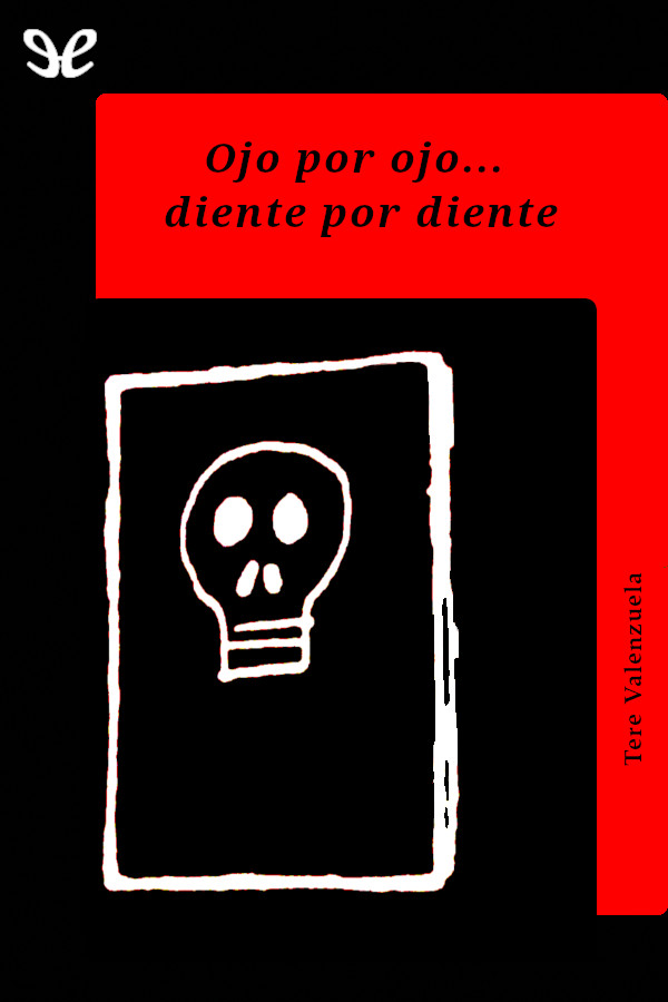 Ojo por ojo... diente por diente