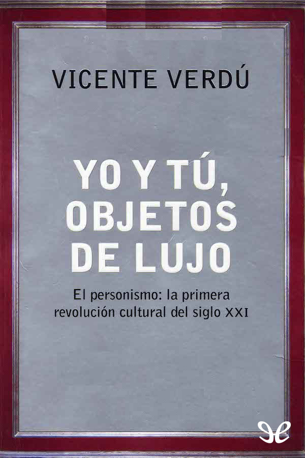 Yo y tú, objetos de lujo