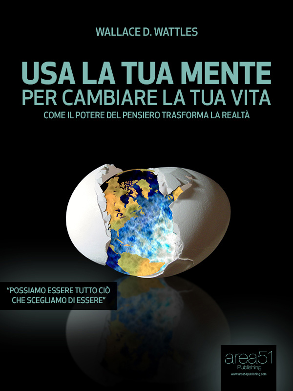 Usa la tua mente per cambiare la tua vita