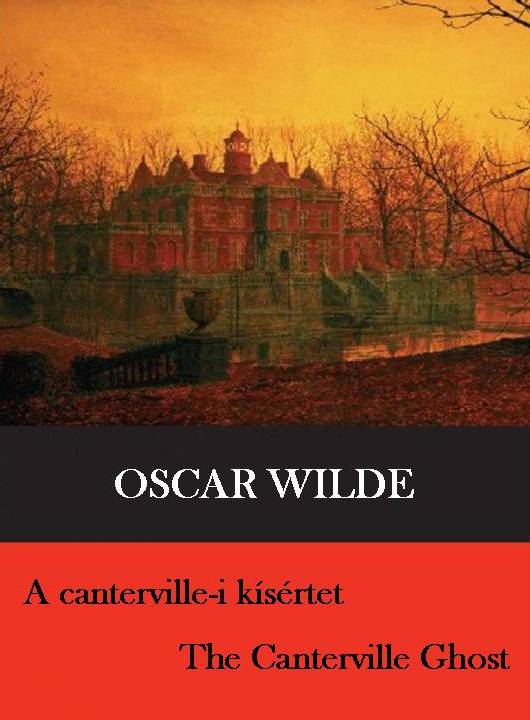 Wilde - A canterville-i kísértet. The Canterville Ghost