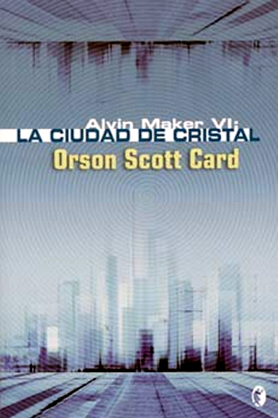 (Alvin Maker 06) La ciudad de cristal