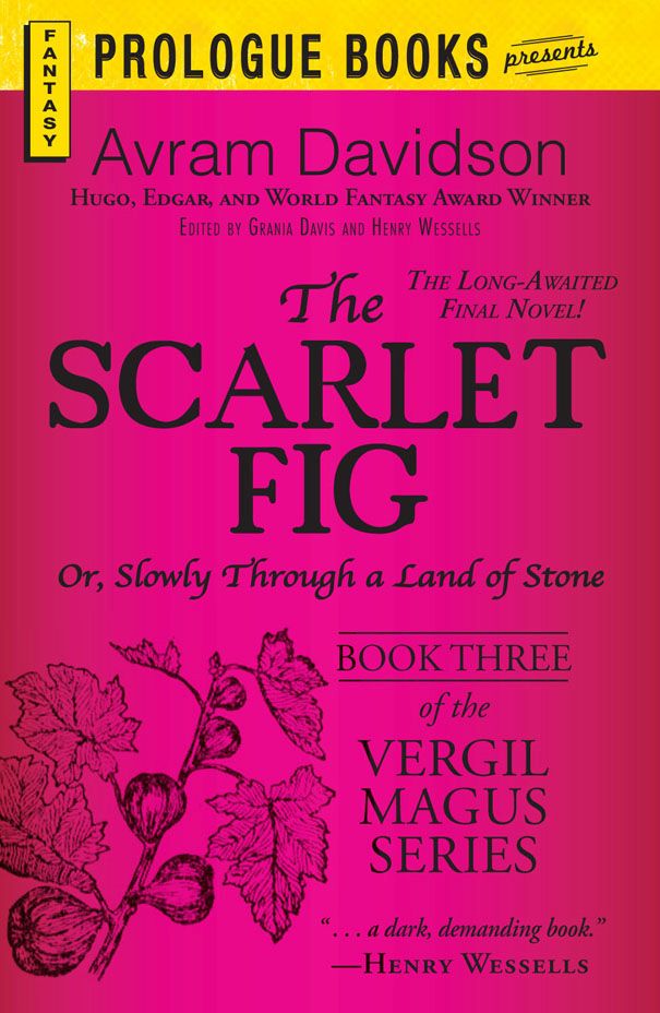The Scarlet Fig: Or, Slowly Through a Land of Stone, Book Three of the Vergil Magus Series