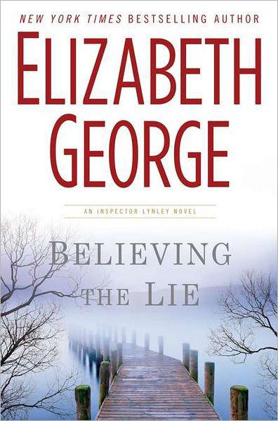 Believing the Lie: An Inspector Lynley Novel