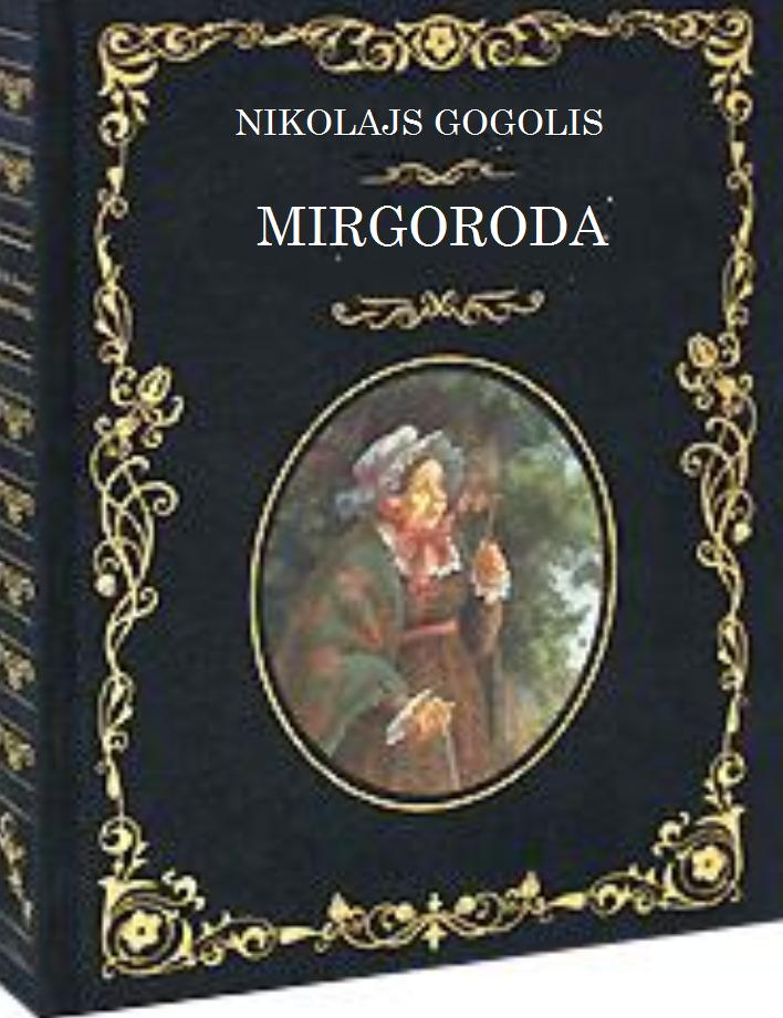 MIRGORODA (STĀSTI, KAS UZSKATAMI KA TURPINĀJUMS VAKARIEM CIEMATA DIKAŅKAS TUVUMĀ)