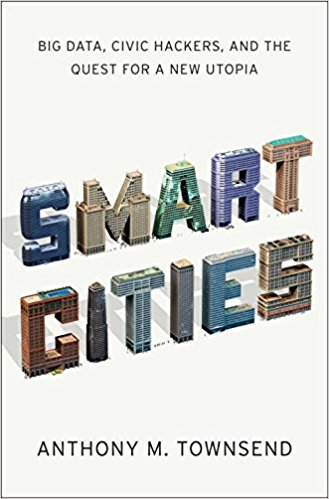 Smart Cities: Big Data, Civic Hackers, and the Quest for a New Utopia