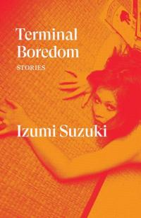Terminal Boredom: Stories